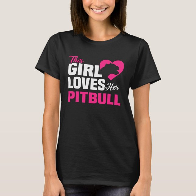 Backprint This girl loves her Pitbull dog and dogs T-Shirt (Front)
