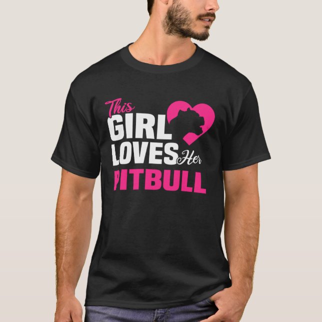 Backprint This girl loves her Pitbull dog and dogs T-Shirt (Front)