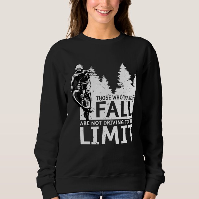 Backprint Those who do not fall are not driving to Sweatshirt (Front)