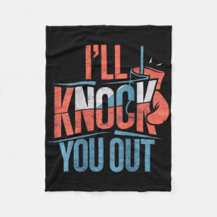Backprinted Knock You Out Print On Back I Will Kno Fleece Blanket