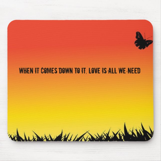 backround yellow, When it comes down to it, lov... Mouse Pad (Front)