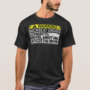 Backseat Driver Licensed Passenger Sarcastic Men T-Shirt