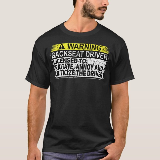 Backseat Driver  Licensed Passenger Sarcastic Men  T-Shirt (Front)
