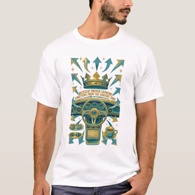 Backseat Driver Supreme, Funny Dad Gift T Shirt (Front)