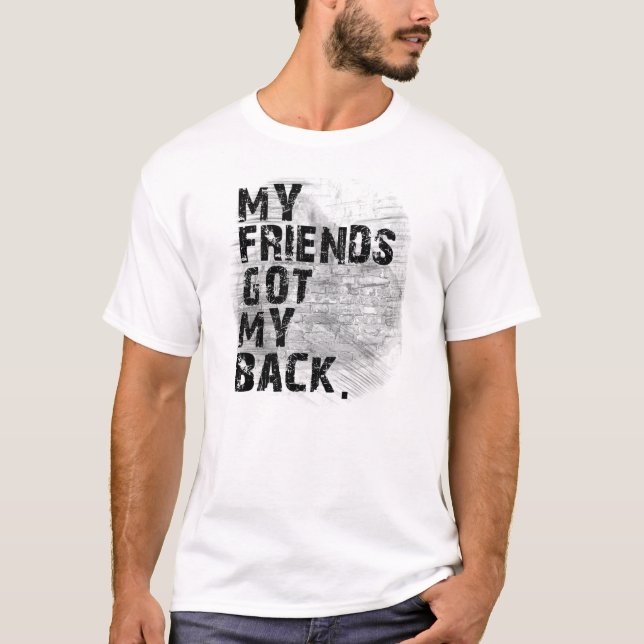 Backstabbed: My Friends Got My Back T-Shirt (Front)