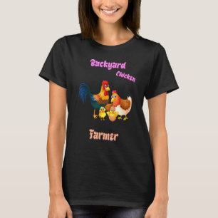 Backyard Chicken Farmer Sarcastic Humour T-Shirt
