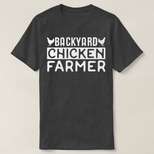 Backyard Chicken Farmer T-Shirt (Design Front)