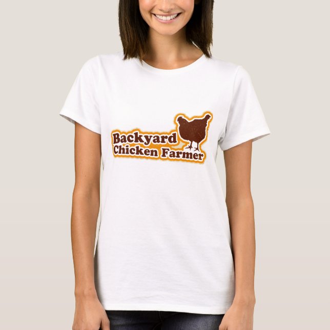 Backyard Chicken Farmer T-Shirt (Front)