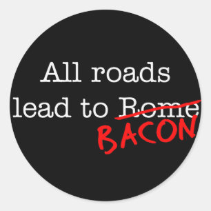 Bacon All Roads Classic Round Sticker