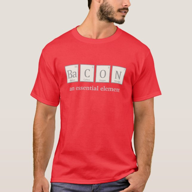 Bacon, an essential element T-Shirt (Front)