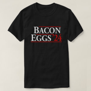 Bacon and Eggs election Funny Bacon Lover T-Shirt