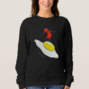 Bacon And Eggs Surfing Egg Crispy Breakfast Surfer Sweatshirt