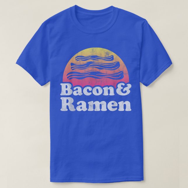 Bacon and Ramen  T-Shirt (Design Front)