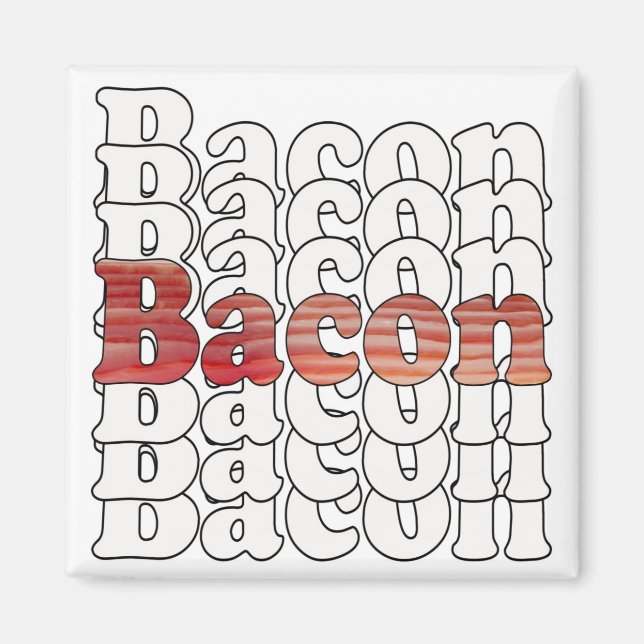 Bacon Bacon Bacon Magnet (Front)