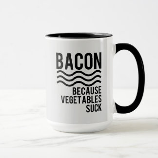 Bacon!! Because Vegetables Suck Mug