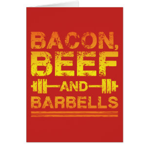 Bacon, Beef, Barbells - Gym Workout Motivational