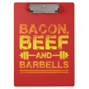 Bacon, Beef, Barbells - Gym Workout Motivational Clipboard