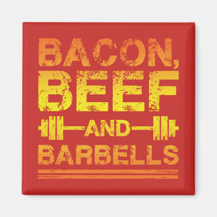 Bacon, Beef, Barbells - Gym Workout Motivational Magnet