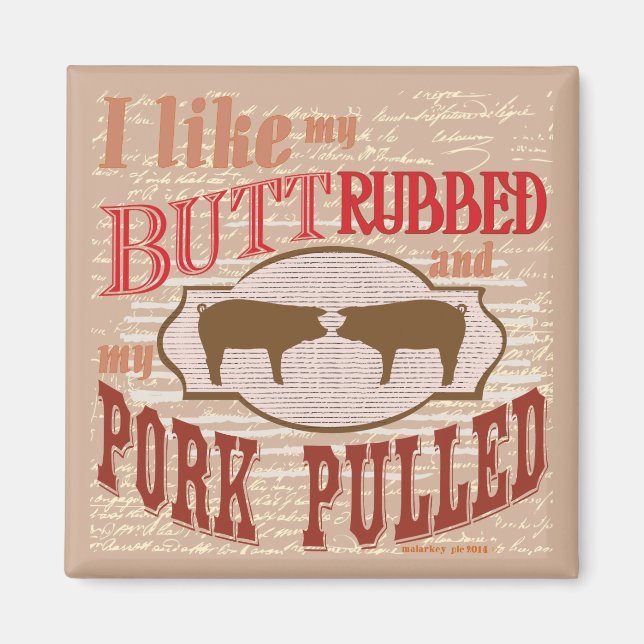 Bacon Butt Rubbed Magnet (Front)