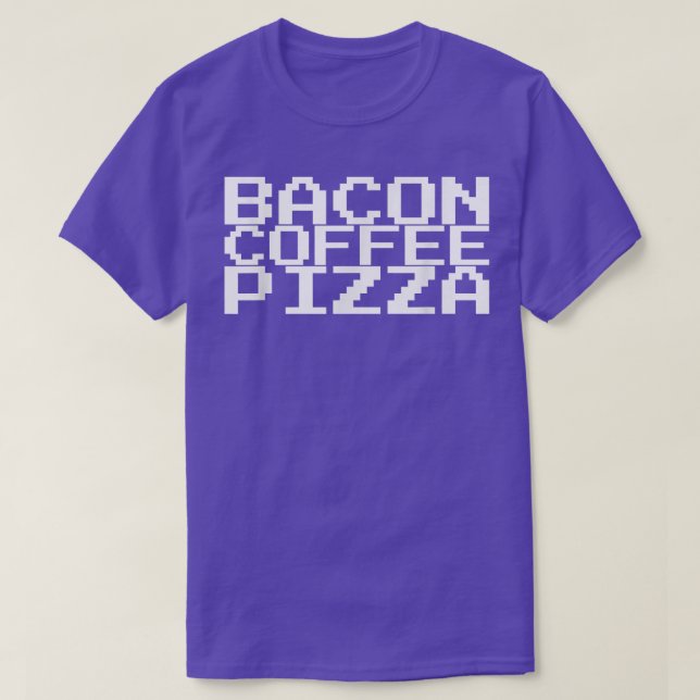 Bacon Coffee Pizza T-Shirt (Design Front)