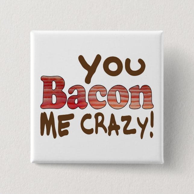 Bacon Crazy 15 Cm Square Badge (Front)