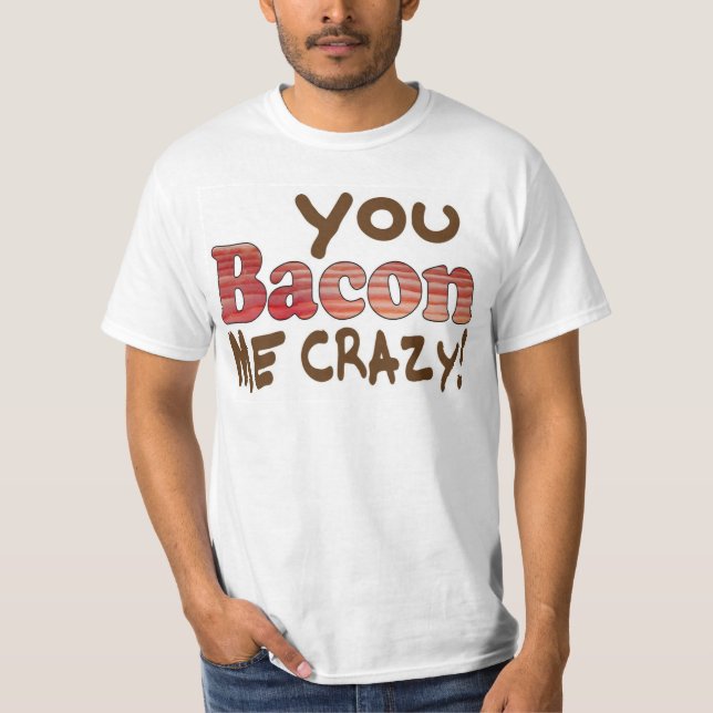 Bacon Crazy T-Shirt (Front)