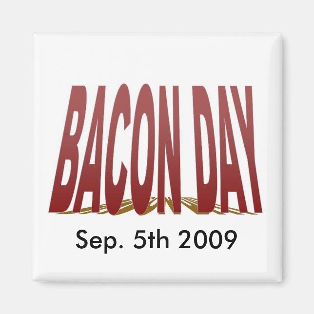 Bacon Day 2009 Magnet (Front)