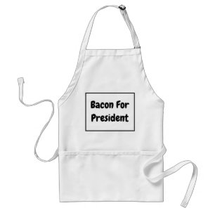 Bacon for President Apron for Men or Women