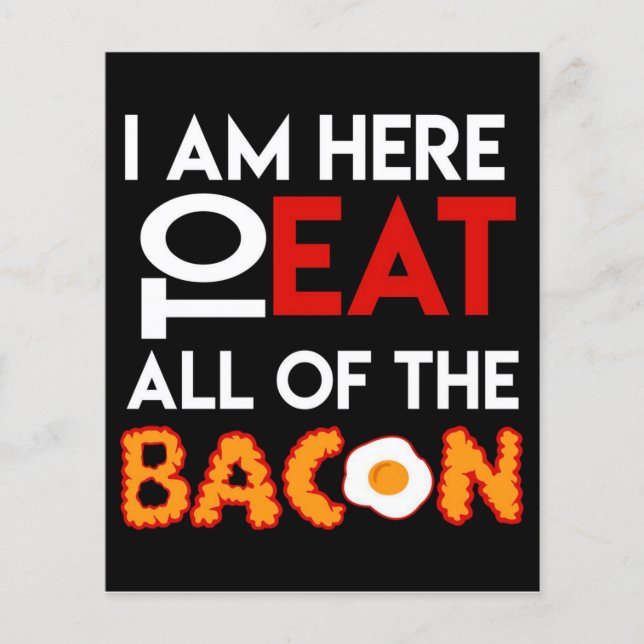 Bacon I am here to eat all| Papa Sign Flyer (Front)