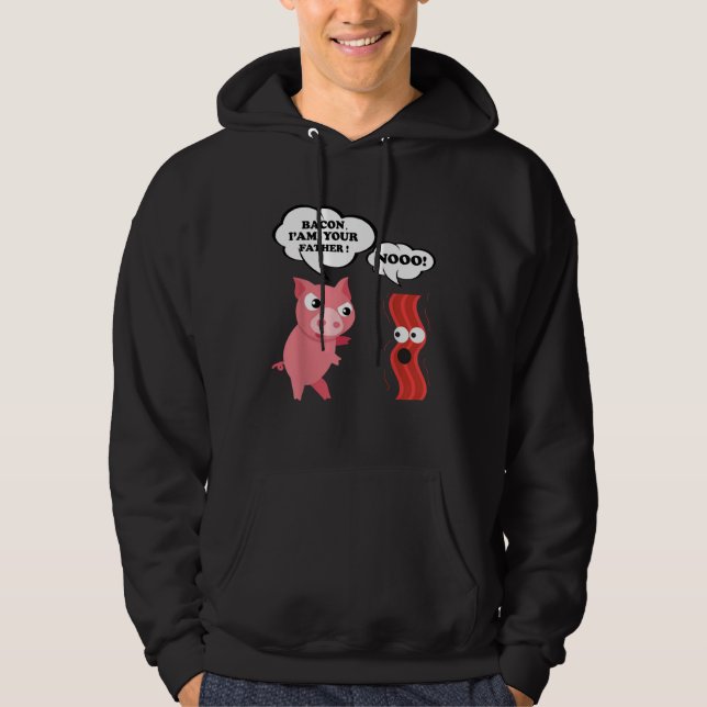 Bacon I Am Your Father  Nooo Hoodie (Front)