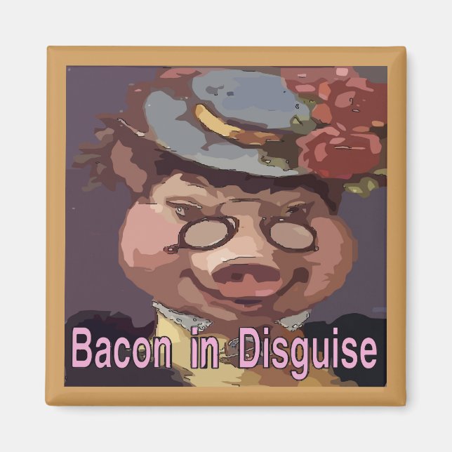Bacon in Disguise Magnet (Front)