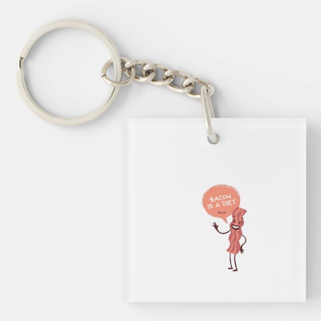 Bacon is a diet key ring (Front)