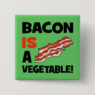 bacon is a vegetable 15 cm square badge
