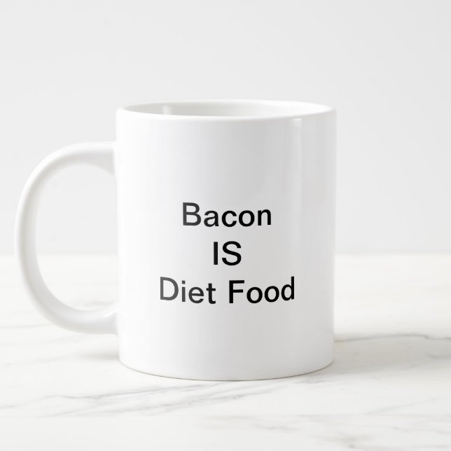 Bacon IS Diet Food Mug (20oz) (Left)