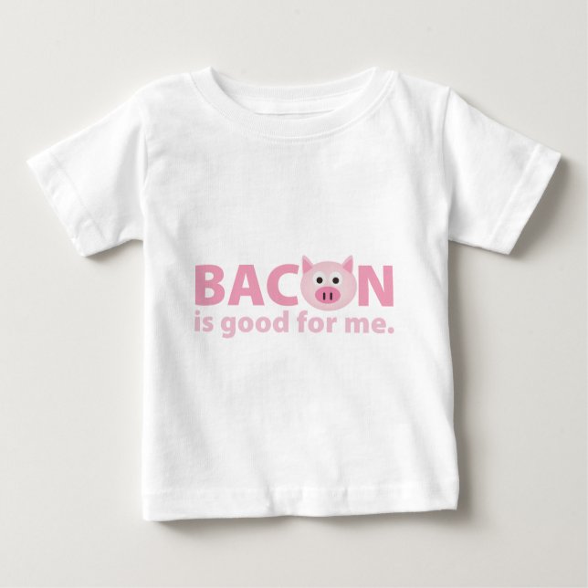 Bacon is Good for Me Baby T-Shirt (Front)