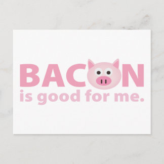 Bacon is Good for Me Postcard