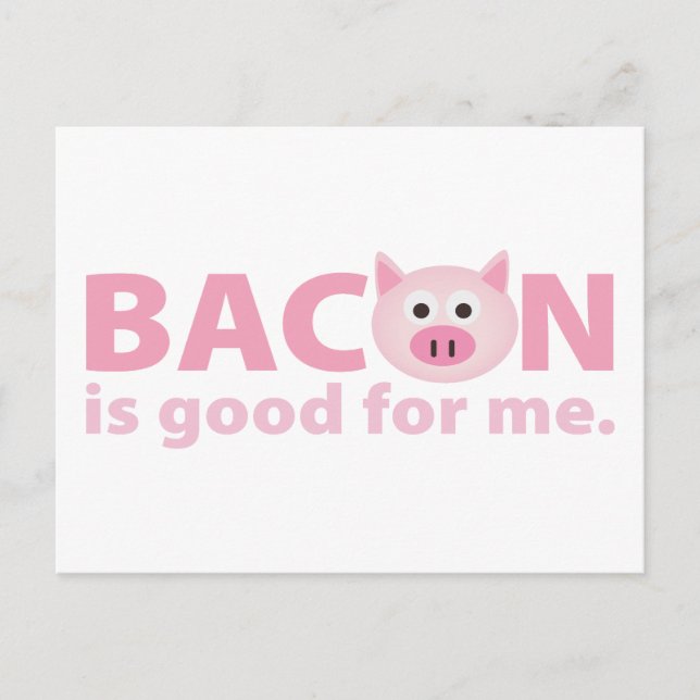 Bacon is Good for Me Postcard (Front)