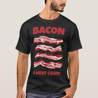Bacon Is Meat Candy T-Shirt