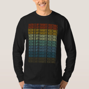 Bacon Is My Favorite Vegetable Bacon T-Shirt