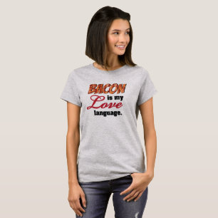 Bacon is My love Language T-Shirt