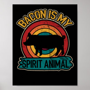 Bacon Is My Spirit Animal Bacon Lover Grilling Poster