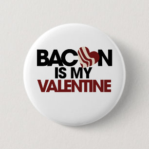 Bacon is my Valentine 6 Cm Round Badge