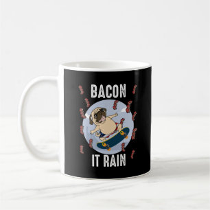 Bacon It Rain Funny Pug Skateboarding Dog Lover Coffee Mug