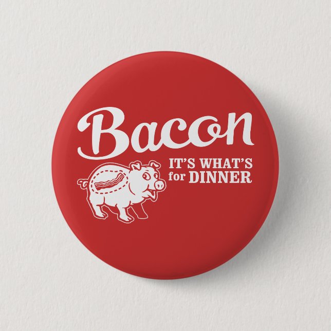 bacon - it's whats for dinner 6 cm round badge (Front)