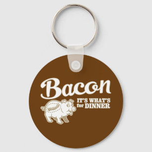 bacon - it's whats for dinner key ring