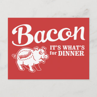 bacon - it's whats for dinner postcard