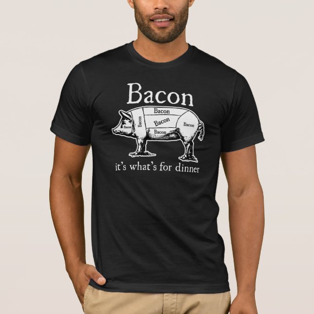 Bacon: It's what's for dinner. T-Shirt (Front)