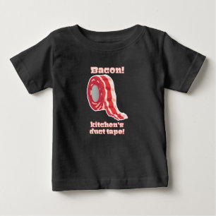 Bacon!... Kitchen's Duct Tape! Baby T-Shirt