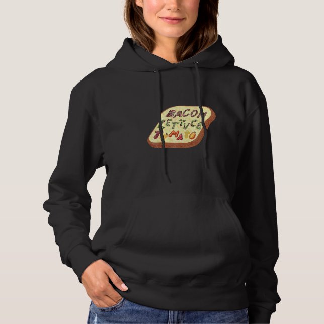 Bacon Lettuce Tomato Blt Sandwich Hoodie (Front)