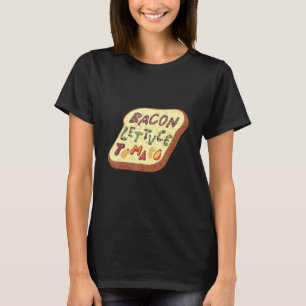 Bacon Lettuce Tomato Blt Sandwich T-Shirt